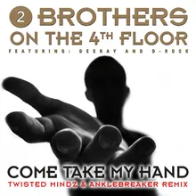 Come Take My Hand (Twisted Mindz &amp; Anklebreaker Remix) Pro Mix