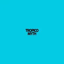 Tropico Myth (feat. Boddhi Satva)