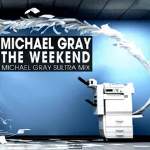 The Weekend Michael Gray Sultra Club Mix