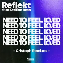 Need To Feel Loved Cristoph Alternative Radio Mix