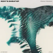 Roxy's Sweat Original Mix
