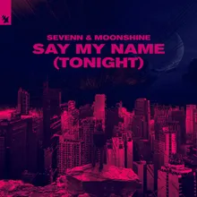 Say My Name (Tonight)