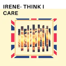 Irene- Think I Care