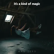 It's a Kind of Magic