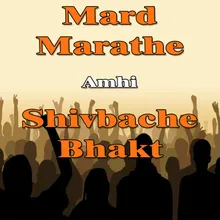 Mard Marathe Amhi Shivbache Bhakt