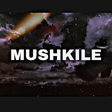 MUSHKILE