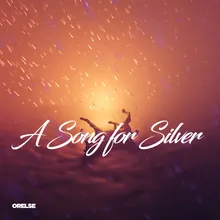 A Song for Silver