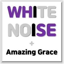 White Noise Study ASMR + Amazing Grace (Meditation, Healing)