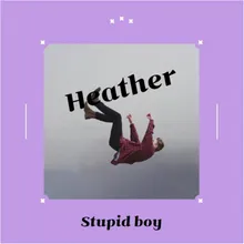 Stupid boy