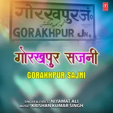 Chal Tohra Ke Dekhadi Gorakhpur Sajni