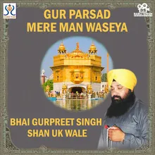 Gur Parsadh Mere Man Waseya