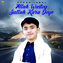 Allah Wastey Sullah Kara Deyo