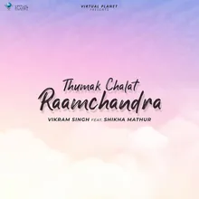 Thumak Chalat Raamchandra