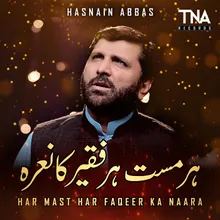 Har Mast Har Faqeer Ka Naara