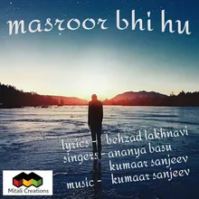 Masroor Bhi Hu