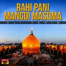 Rahi Pani Mangdi Masoma