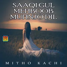 Saaqi Gul Mehboob Muhnjo Dil