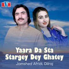 Yaara Da Sta Stargey Dey Ghatey