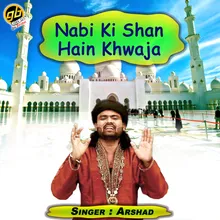 Nabi Ki Shan Hain Khwaja