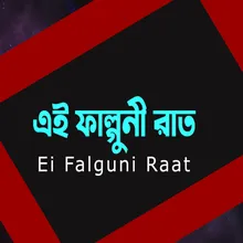 Ei Falguni Raat