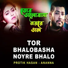 Tor Bhalobasha Noyre Bhalo