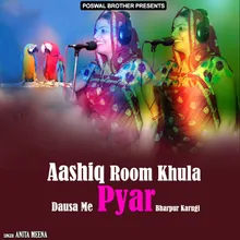 Aashiq Room Khula Dausa Me Pyar Bharpur Karugi