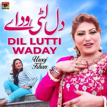 Dil Lutti Waday