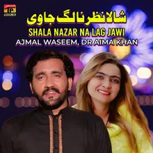 Shala Nazar Na Lag Jawi