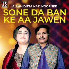 Sone Da Ban Ke Aa Jawen