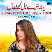 Pyar Tery Nal Krdy Han