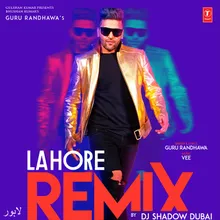 Lahore - Remix(Remix By Dj Shadow Dubai)