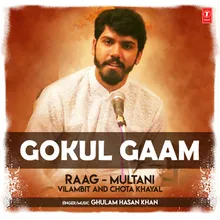 Gokul Gaam (Raag: Multani - Vilambit And Chota Khayal)