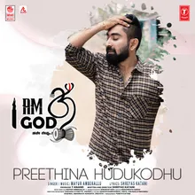 Preethina Hudukodhu (From "I Am God")