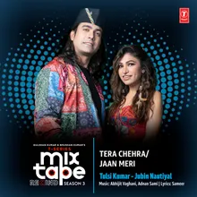 Tera Chehra-Jaan Meri (From "T-Series Mixtape Rewind Season 3")