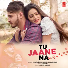 Tu Jaane Na