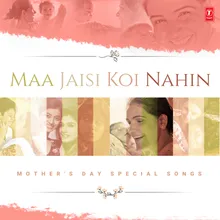 Aisi Hoti Hai Maa (From "Maatr")