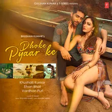 Dhoke Pyaar Ke (Feat. Khushalii Kumar)