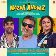 Lootere Aa Gaye (From "Nazar Andaaz")
