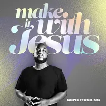 Make It With Jesus