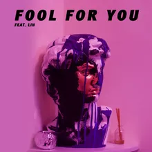 Fool for you