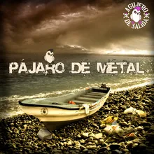 Pájaro de Metal