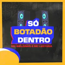 Só Botadão Dentro