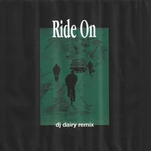 Ride On DJ Dairy Remix