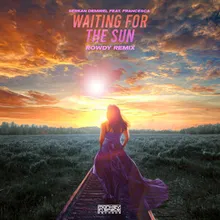 Waiting For The Sun Rowdy Remix