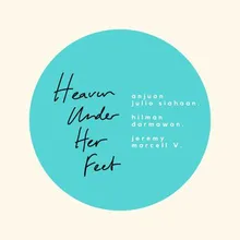 Heaven Under Her Feet