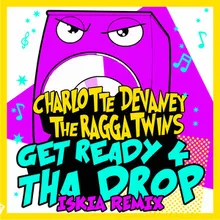Get Ready 4 Tha Drop Iskia Remix Dub
