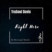 Right Here DJ Mystique Remix