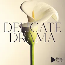 Delicate Drama