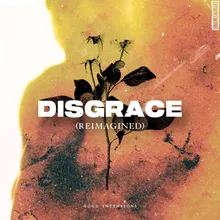 Disgrace Reimagined