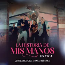 La Historia De Mis Manos En Vivo